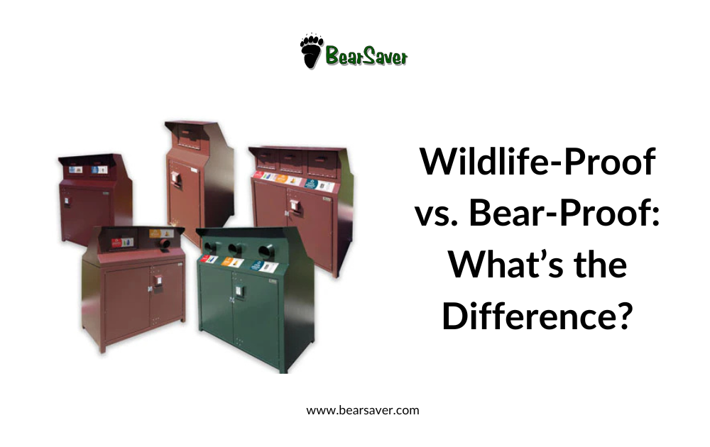 Wildlife-Proof vs. Bear-Proof: What’s the Difference?