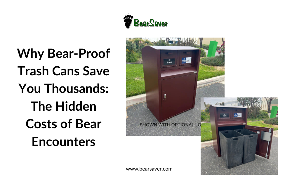 Why Bear-Proof Trash Cans Save You Thousands: The Hidden Costs of Bear Encounters